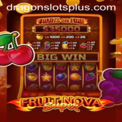 Embark on an Exciting Adventure with FruitNovaSuper and Dragonslots